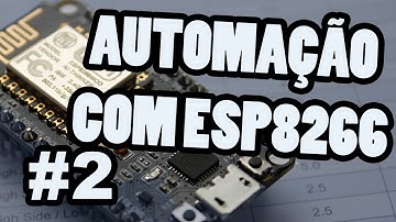Automação Fácil com o ESP8266 - Parte 2