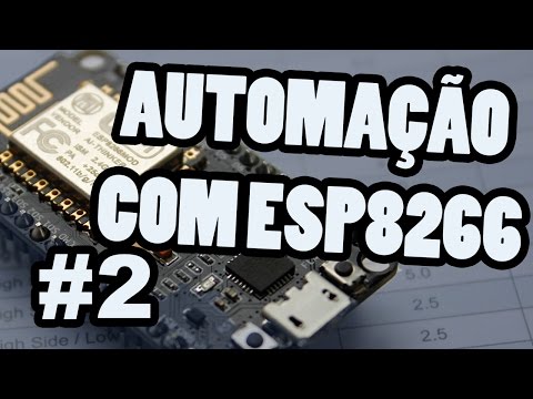 Automação Fácil com o ESP8266 - Parte 2