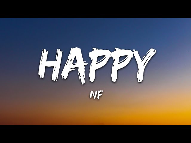 NF - HAPPY (Lyrics) class=