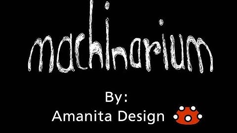 Machinarium -  Walkthrough Part 7 - THE PLOT IS REVEALED!!