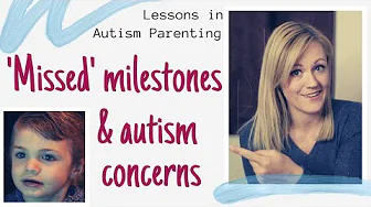 What You MUST Do if Your Child is Missing Milestones | Lessons in Autism Parenting #1