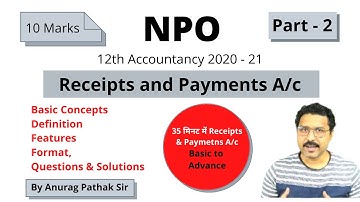 Receipts and Payments account class 12 (Basic to Advance), format, theory, features | By Anurag sir