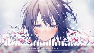 Last Kiss - Fivesta [ Nightcore ]