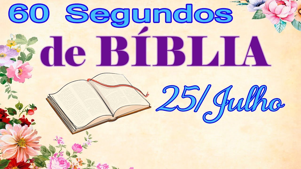 palavra do dia na bíblia 60 SEGUNDOS DE BÍBLIA Dia 25 de Julho 2019
