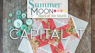 Summer Moon Block of the Month Quilt Along - June Block 1 - Capital T | Fat Quarter Shop