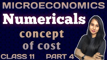Concept of Cost | Numericals | Practical Questions | Microeconomics | Class 11 | Part 4
