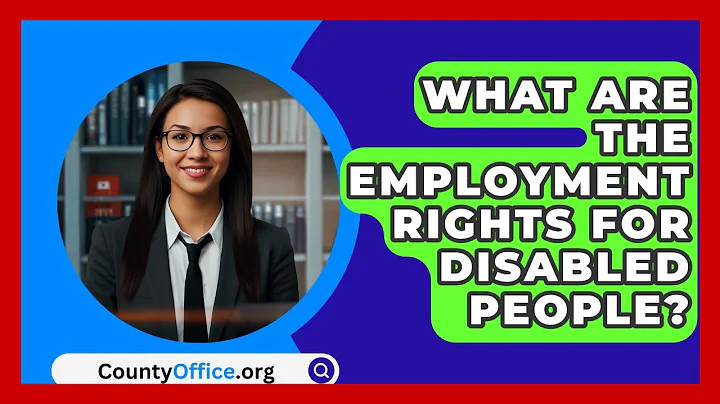 What Are The Employment Rights For Disabled People? - CountyOffice.org