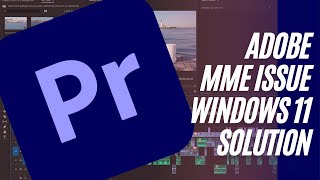 Adobe Premiere Pro 2022 MME issue on Windows 11 fix