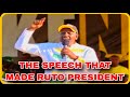 THE SPEECH THAT MADE RUTO PRESIDENT