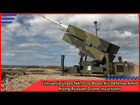 Lithuania Urges NATO to Boost Air Defense Amid Rising Russian Drone Incursions