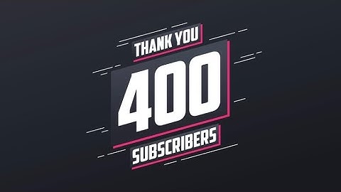 Thank you all for 400 SUBs (epilepsy warning)