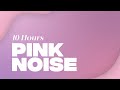 10 hours of pink noise  calm your mind  ad study  sleep