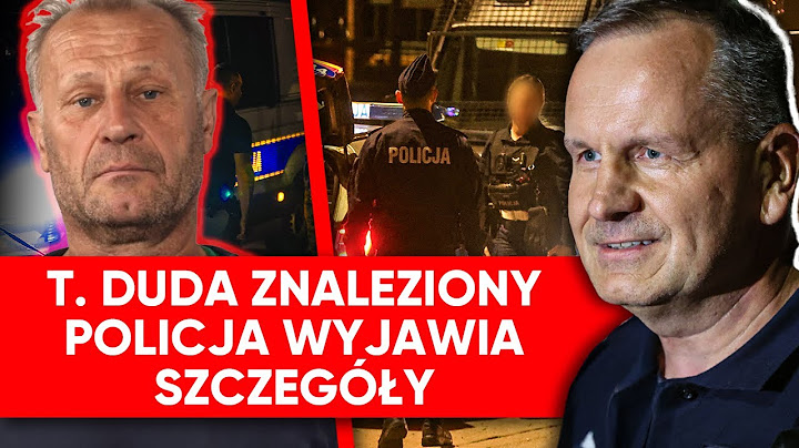 Znaleźli Tadeusza Dudę. Policja zdradziła szczegóły