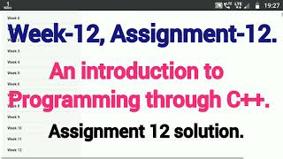 Assignment 12 | An introduction to Programming Through C++ | Week 12 | NPTEL