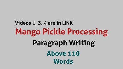Mango Pickle Processing / Paragraph Preparation of / Paragraph Writing / VIDEO 2 / SEE LINK