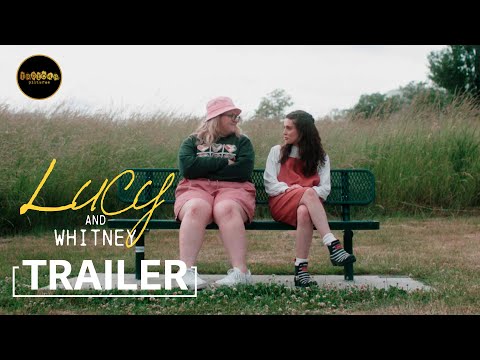 Lucy and Whitney Official Trailer