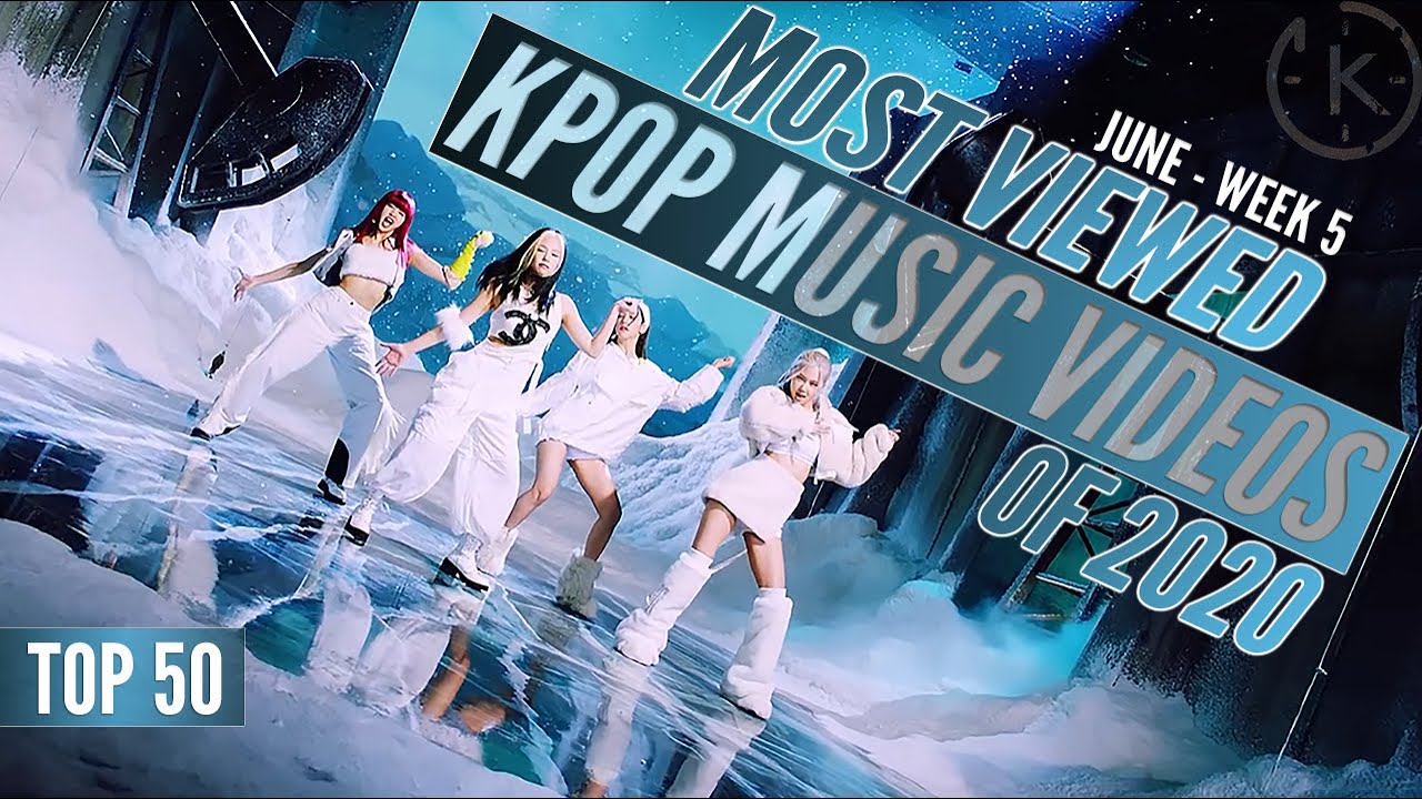 Top 50 Most Viewed Kpop Music Videos of 2020  June   Week 5