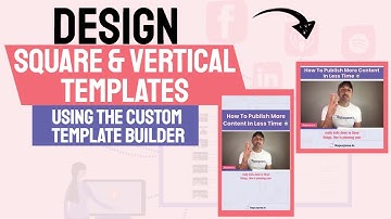 Video Templates Square and Vertical | How To Design Using The Custom Template Builder
