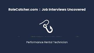 Performance Rental Technician : Job Interviews Uncovered