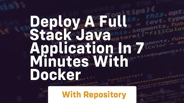 deploy a full stack java application in 7 minutes with docker