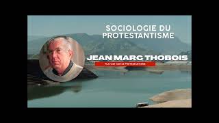 Sociologie du protestantisme - Jean Marc Thobois