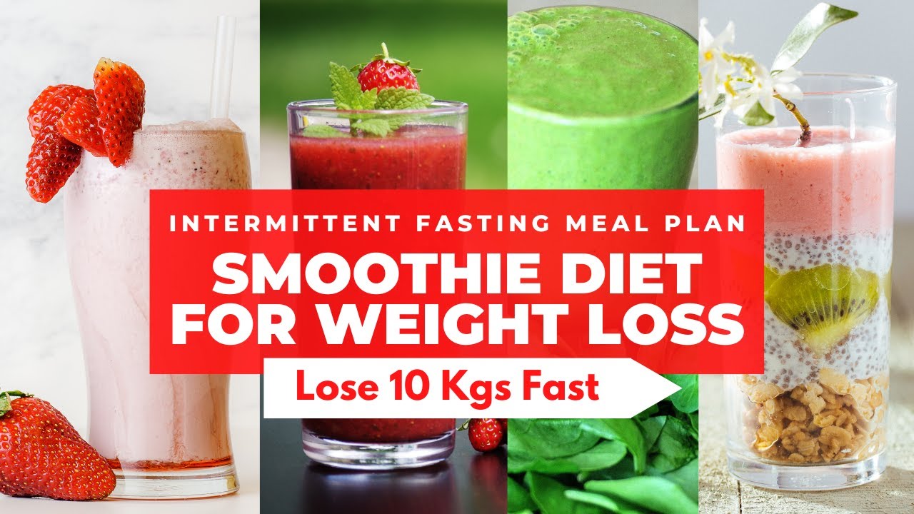 Intermittent Fasting Meal Plan Smoothie Diet For Weight Loss Lose
