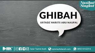 Ghibah 'Ibarat Memakan Bangkai Manusia' - Ustadz Harits Abu Naufal