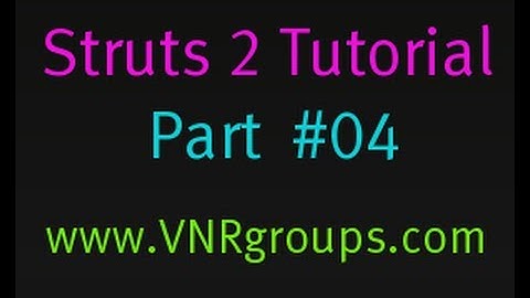 Struts 2 Tutorial Part 4 - Writing Application