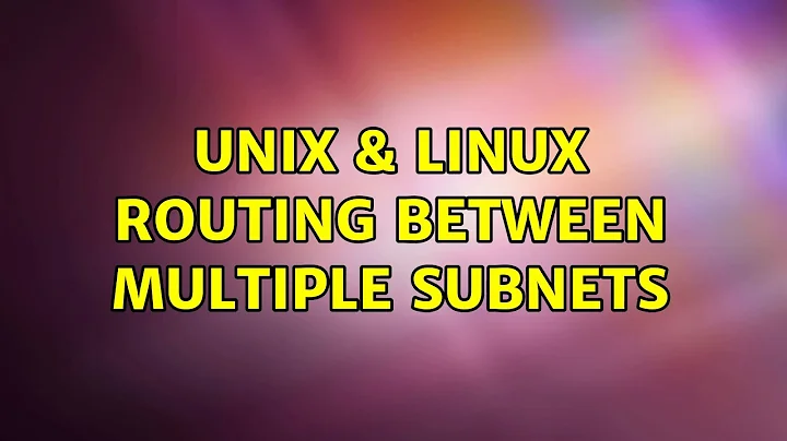 Unix & Linux: Routing Between Multiple Subnets