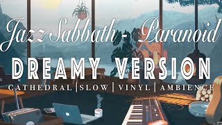 Jazz Sabbath - Paranoid - [ SLOWED + REVERB ]  Dreamy Version