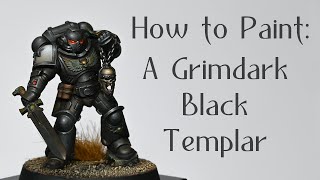 How to Paint: A Grimdark Black Templar