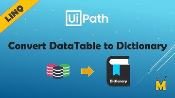 UiPath | Convert DataTable To Dictionary | Convert Collection To Dictionary