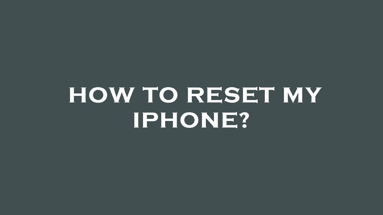 How to reset my iphone? YouTube