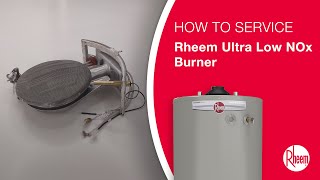 How To Clean The Burner On A Rheem Ultra Low NOx Water Heater