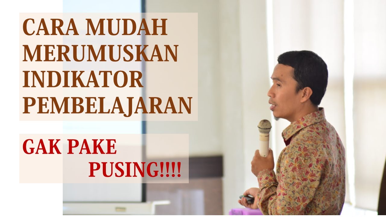 Cara Mudah Merumuskan Indikator Pembelajaran
