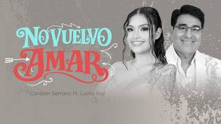 Corazón Serrano ft. Lucho Paz - No vuelvo amar — trending on YouTube in Peru