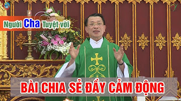 Lời chia sẻ rất cảm động | Linh Mục ĐaMinh Nguyễn Văn Quát - giáo xứ Giáo Nghĩa