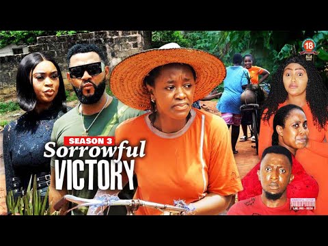 SORROWFUL VICTORY (SEASON 3) {NEW TRENDING MOVIE} - 2021 LATEST NIGERIAN NOLLYWOOD MOVIES