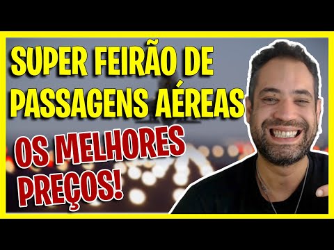 OS MELHORES PREÇOS DE HOJE! SUPER FEIRÃO DE PASSAGENS AÉREAS!