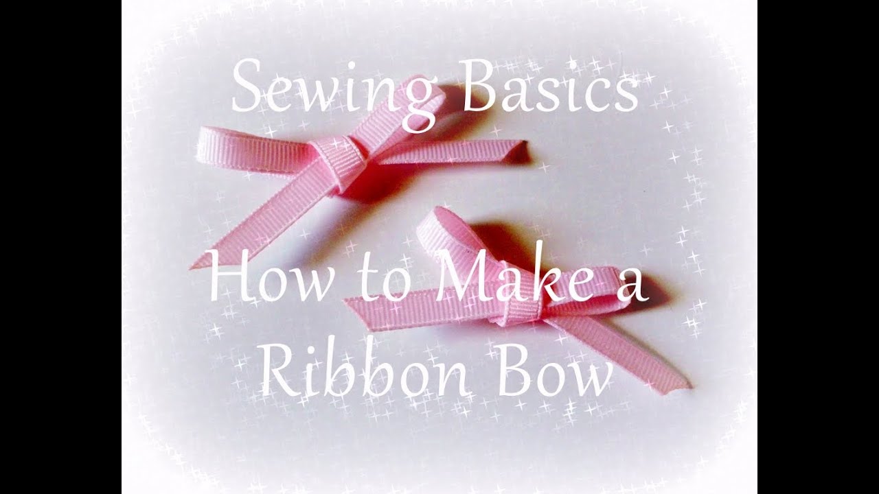 How to Make a Ribbon Bow - Sewing Basics - YouTube