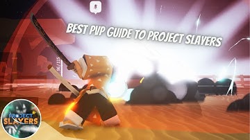 [PS] The BEST PvP Guide For Project Slayers | Project Slayers
