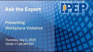 Ask The Expert - Workplace Violence - July 2025
