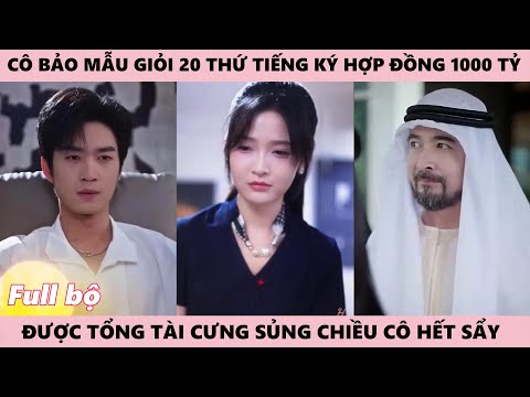 Cô Giúp Việc Thông Thạo 20 Thứ Tiếng Dự Tiệc Đêm Thanh Vận Giúp Tổng Tài Ký Ngay Hợp Đồng Nghìn Tỷ