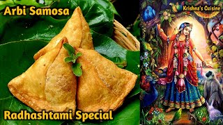 Radhashtami Special Arbi Samosa || Arbi Recipe || Samosa | Iskcon Prasad | Krishna's Cuisine #samosa