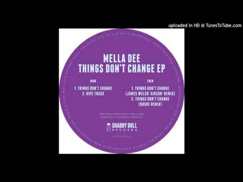 Mella Dee - Things Don't Change (Oushe Remix)