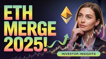 Ethereum Merge 2025 | Why ETH Investors Should Pay Attention