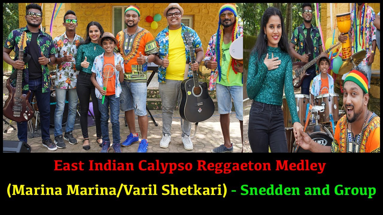 East Indian Calypso Reggaeton Medley Marina MarinaVaril Shetkari   Snedden and Group