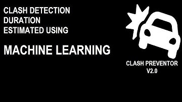 Clash Preventor 2.0: Clash Duration Estimated Using MACHINE LEARNING!!