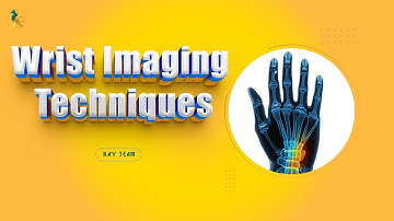 Wrist Imaging Techniques: PA, Lateral, PA Oblique, Ulnar Deviation, and Stetcher Method