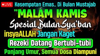 Mustajab Bulan Syaban putar Dzikir Ini  Rezeki Datang Bertubi Tubi  Panjang Umur  Dosa Didanun